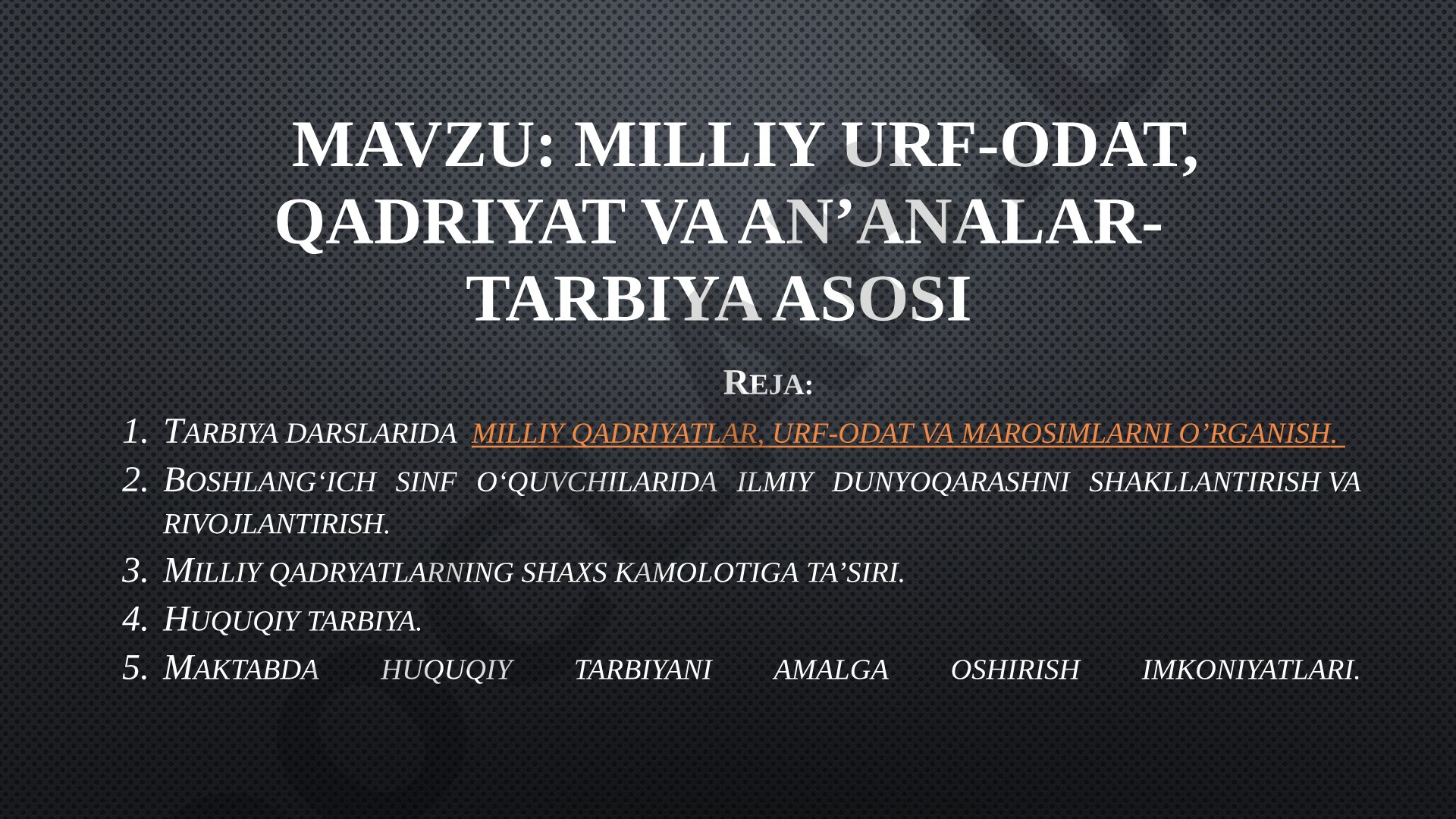 Milliy urf-odat, qadriyat va an’analar-tarbiya asosi