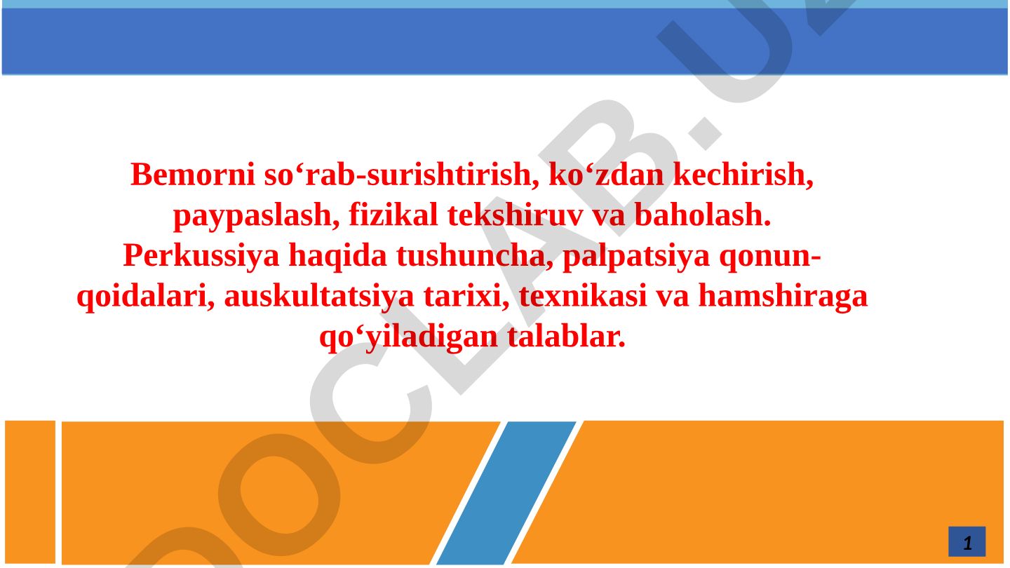 Bemorni so'rab-surishtirish, ko'zdan kechirish, palpatsiya, perkussiya va auskultatsiya