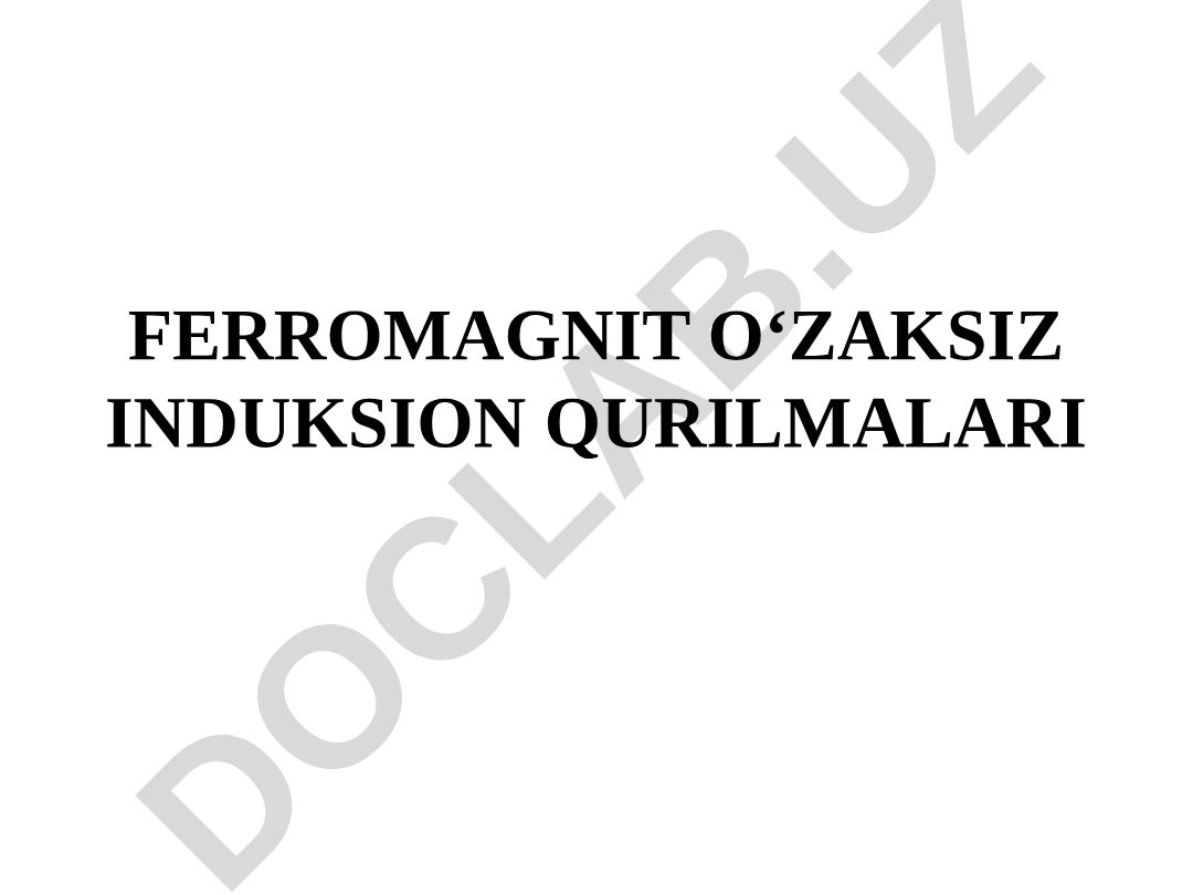 Ferromagnit o‘zaksiz induksion qurilmalar