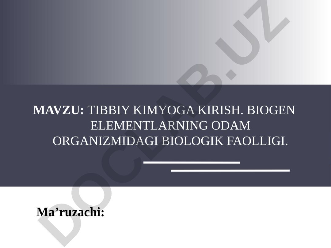 Tibbiy kimyoga kirish. Biogen elementlarning odam organizmidagi biologik faolligi