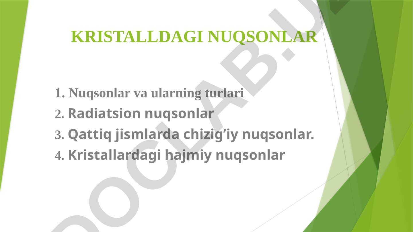 Kristallardagi nuqsonlar va ularning turlari