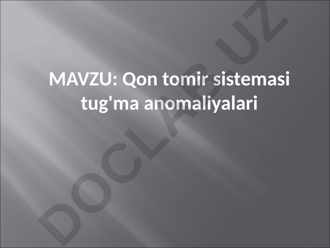 Qon tomir sistemasi tug'ma anomaliyalari