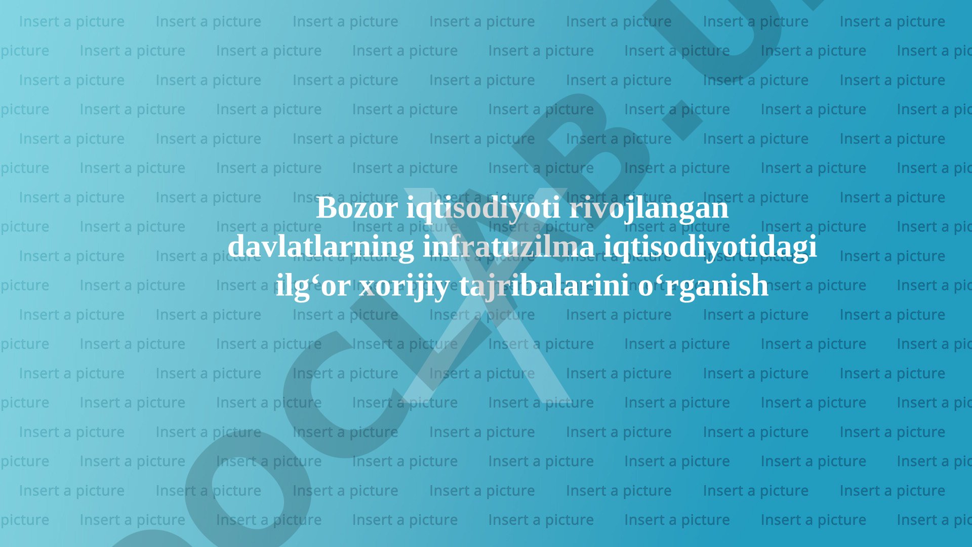 Bozor iqtisodiyoti rivojlangan davlatlarning infratuzilma iqtisodiyotidagi ilg‘or xorijiy tajribalarini o‘rganish