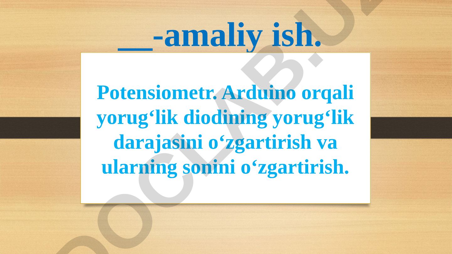 Potensiometr yordamida Arduino orqali LED yorug'lik darajasini boshqarish