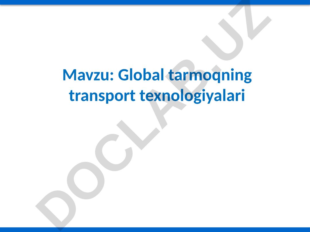 Global tarmoqning transport texnologiyalari