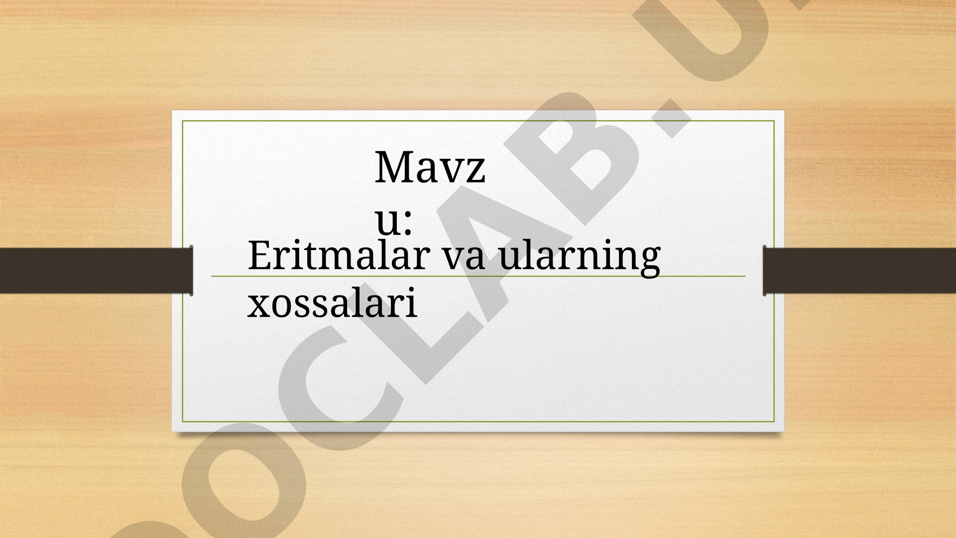 Eritmalar va ularning xossalari