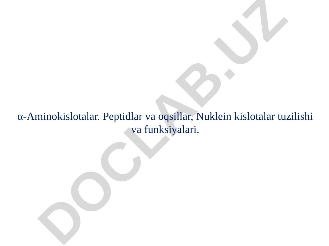 α-Aminokislotalar, peptidlar va oqsillar tuzilishi