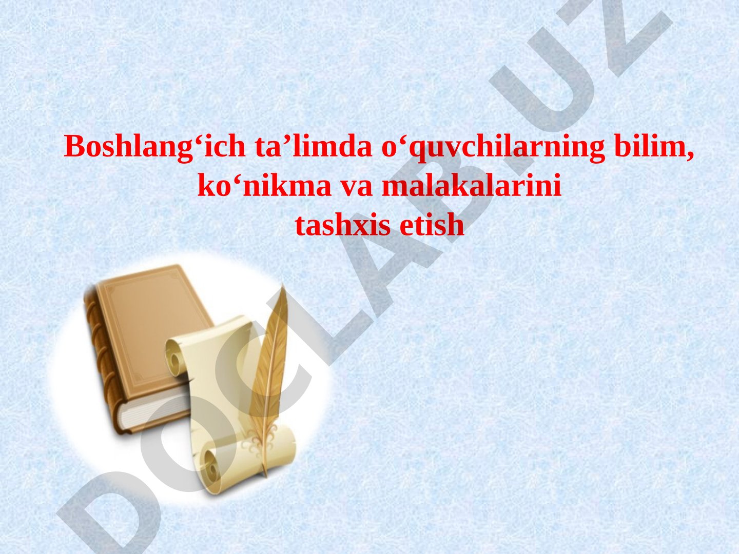 Boshlang‘ich ta’limda o‘quvchilarning bilim, ko‘nikma va malakalarini tashxis etish