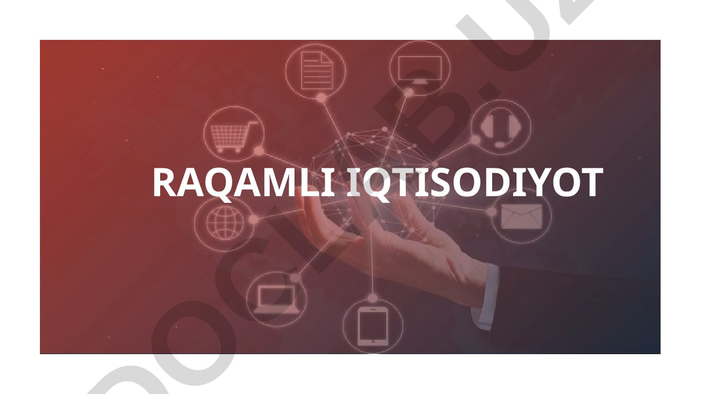 Raqamli iqtisodiyot tushunchasi, afzalliklari va amaliy qo‘llanilishi