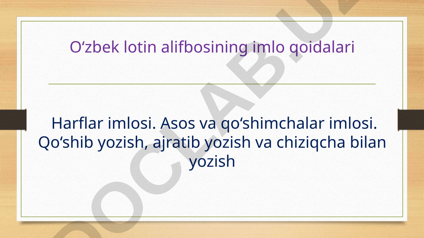 O‘zbek lotin alifbosining imlo qoidalari