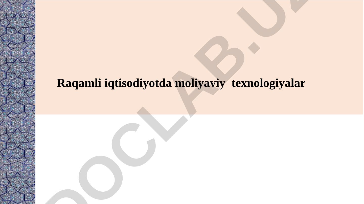 Raqamli iqtisodiyotda moliyaviy texnologiyalar
