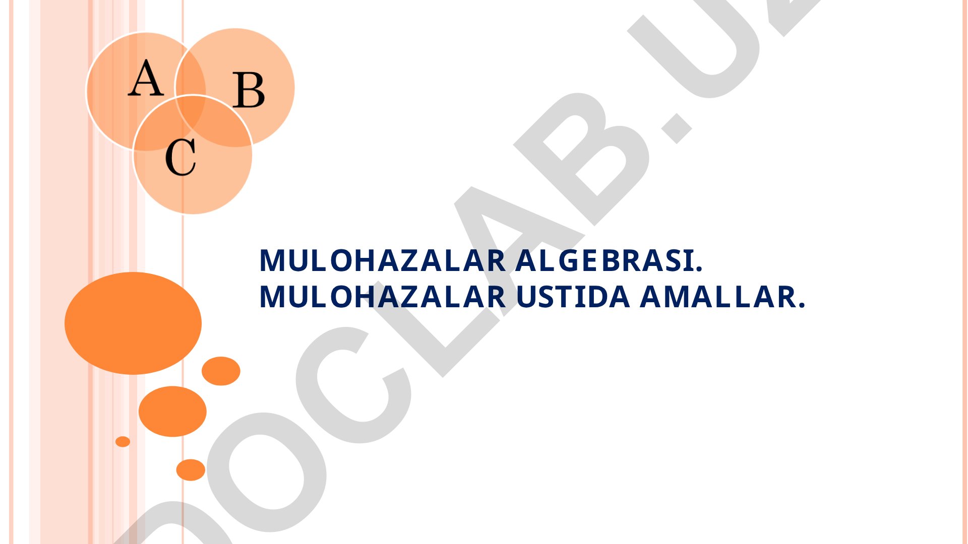 Muloqazalar algebrasi va muloqazalar ustida amallar