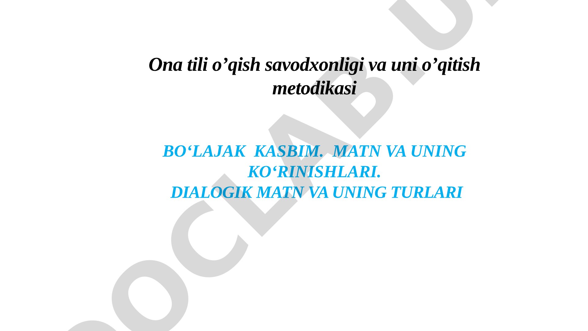 Bo'lajak kasbim. Matn va uning ko'rinishlari. Dialogik matn va uning turlari