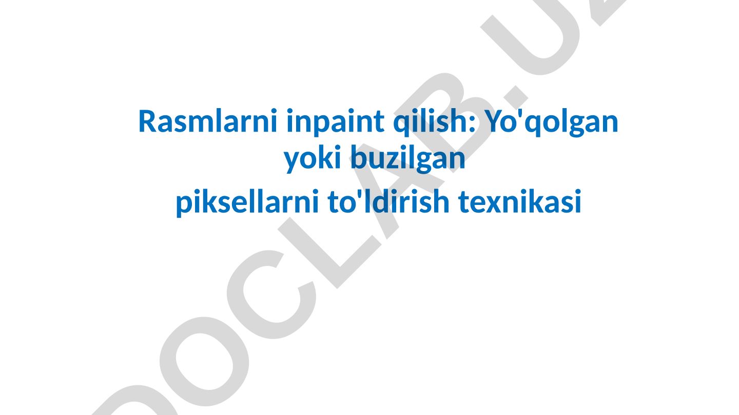 Rasmlarni inpaint qilish: Yo'qolgan yoki buzilgan piksellarni to'ldirish texnikasi