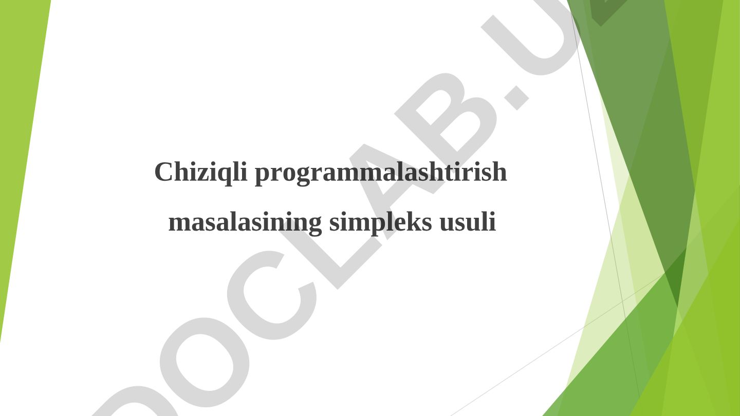 Chiziqli programmalashtirish masalasining simpleks usuli