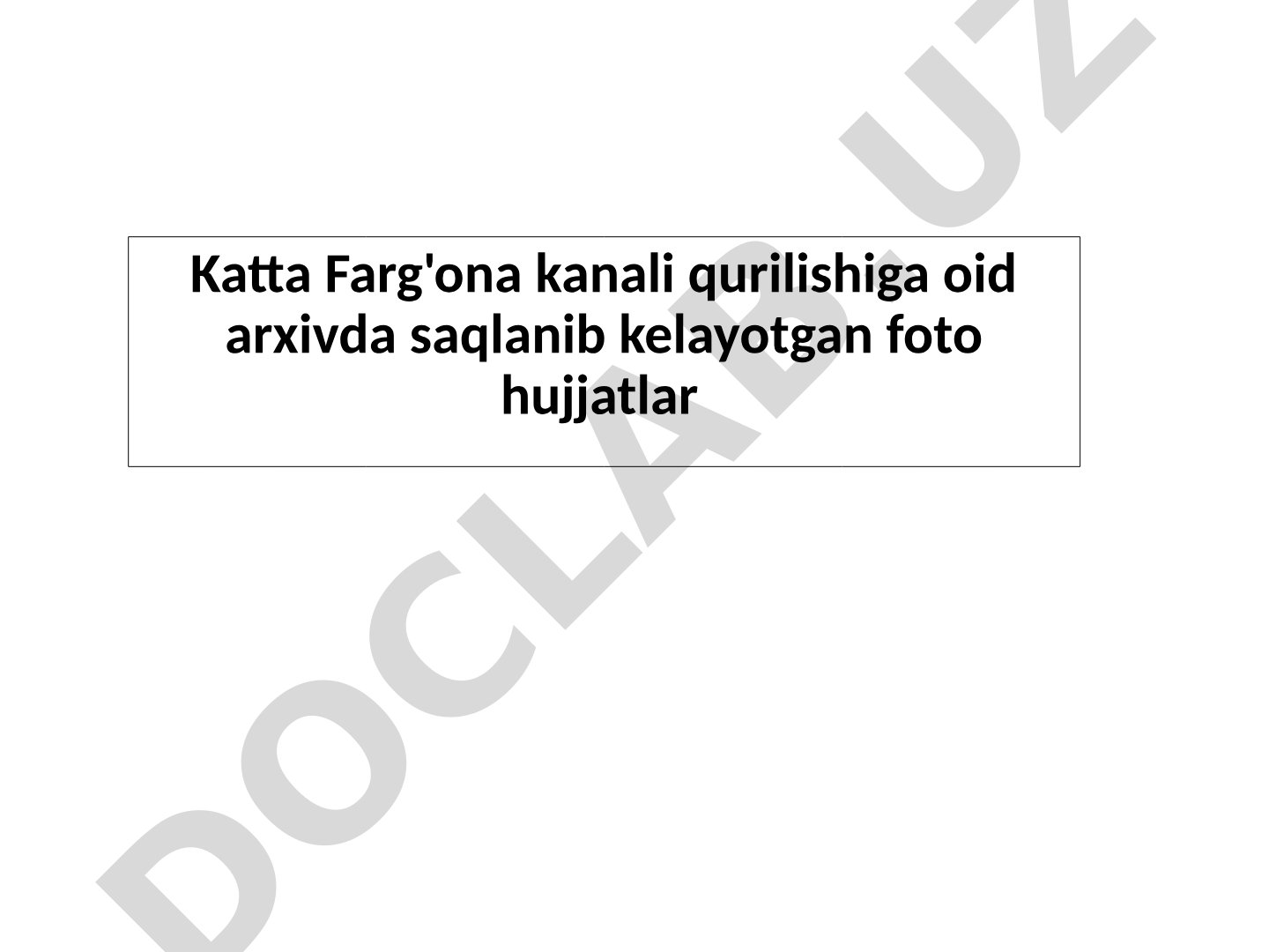 Katta Farg'ona kanali qurilishiga oid arxiv foto hujjatlar