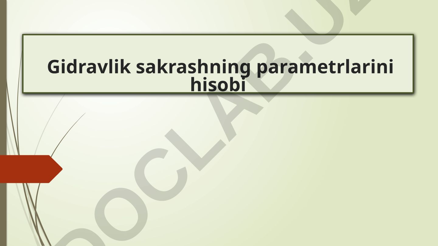 Gidravlik sakrashning parametrlarini hisobi