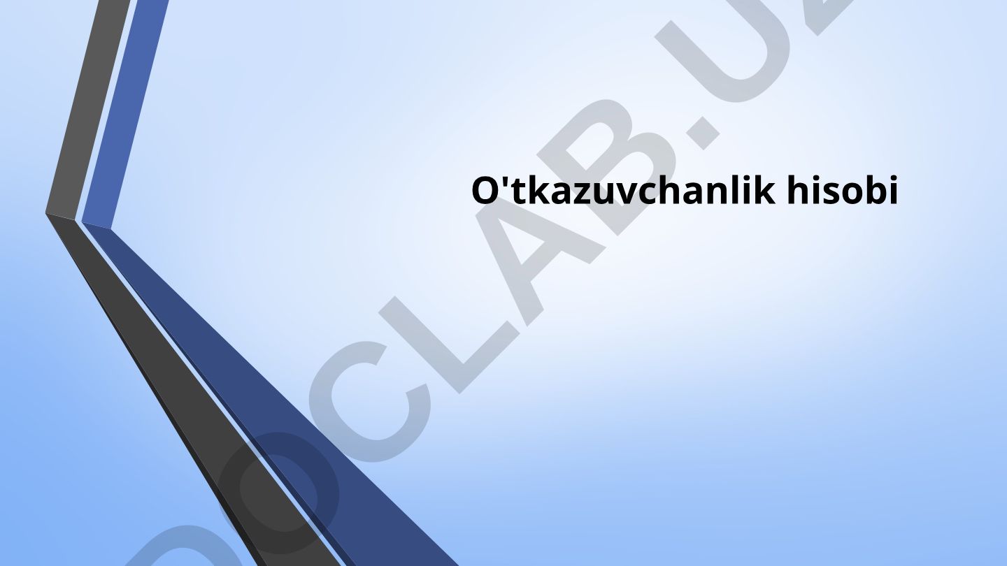 O'tkazuvchanlik hisobi va ishlab chiqarish hisobi nisbatini hisoblash