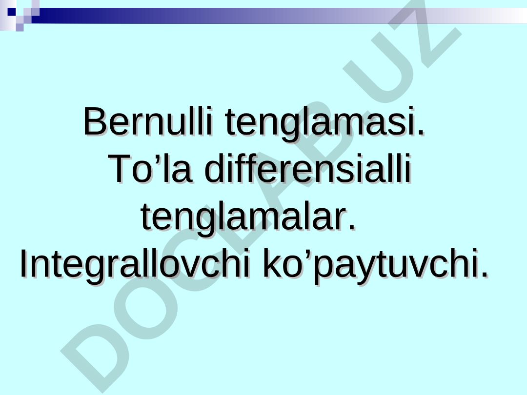 Bernulli tenglamasi va integrallovchi ko'paytuvchi