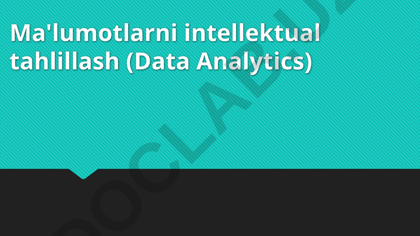 Ma'lumotlarni intellektual tahlillash (Data Analytics)