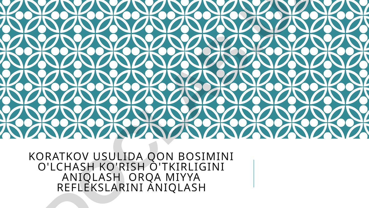 Koratkov usulida qon bosimini o'lchash, ko'rish o'tkirligini aniqlash va orqa miya reflekslarini aniqlash
