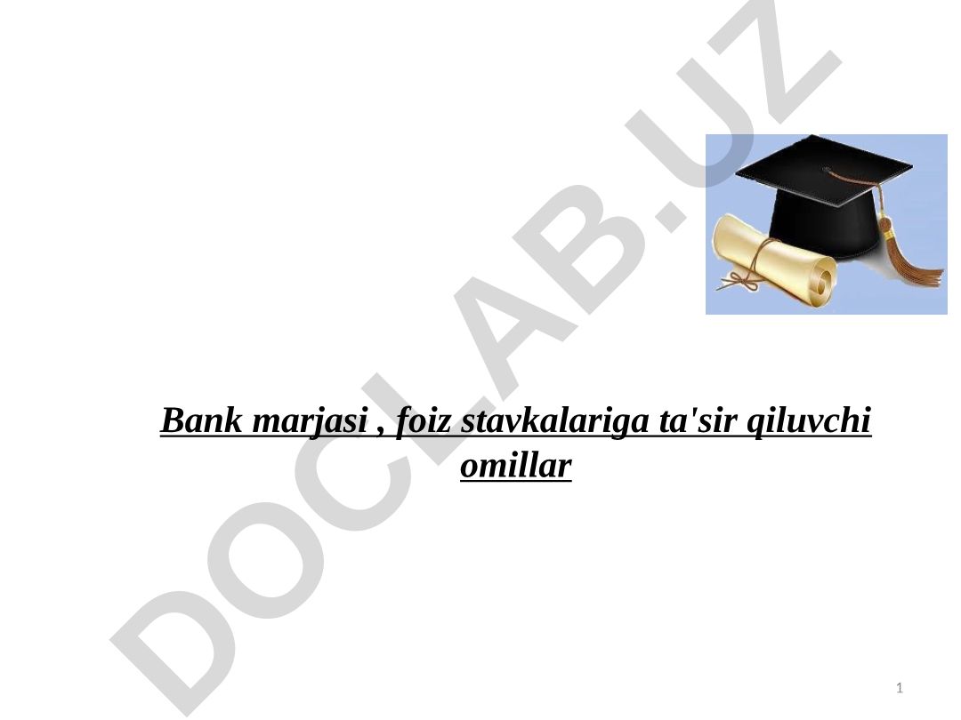Bank marjasi va foiz stavkalariga ta'sir qiluvchi omillar