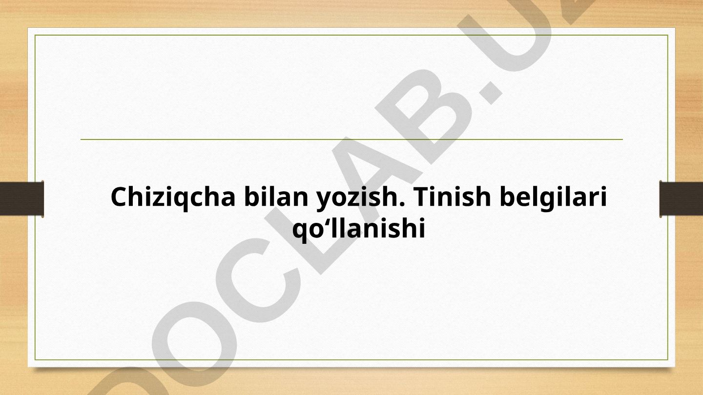 Chiziqcha bilan yozish qoidalari va tinish belgilari
