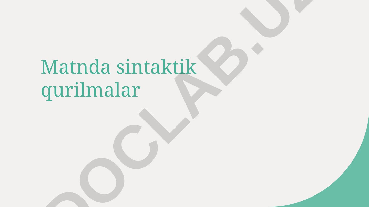 Matn sintaktik tuzilmalari asoslari va ularning ahamiyati