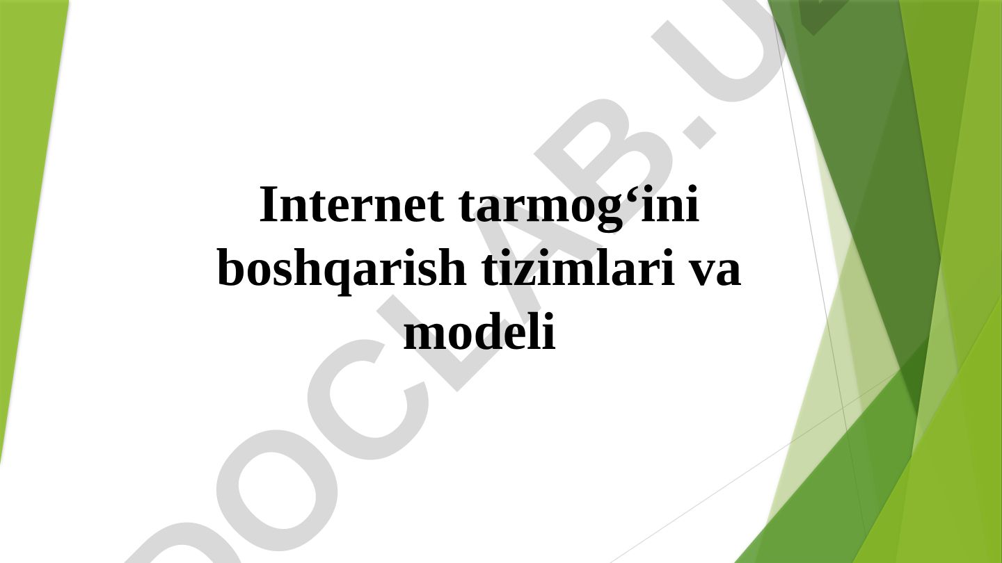 Internet tarmog‘ini boshqarish tizimlari va modeli