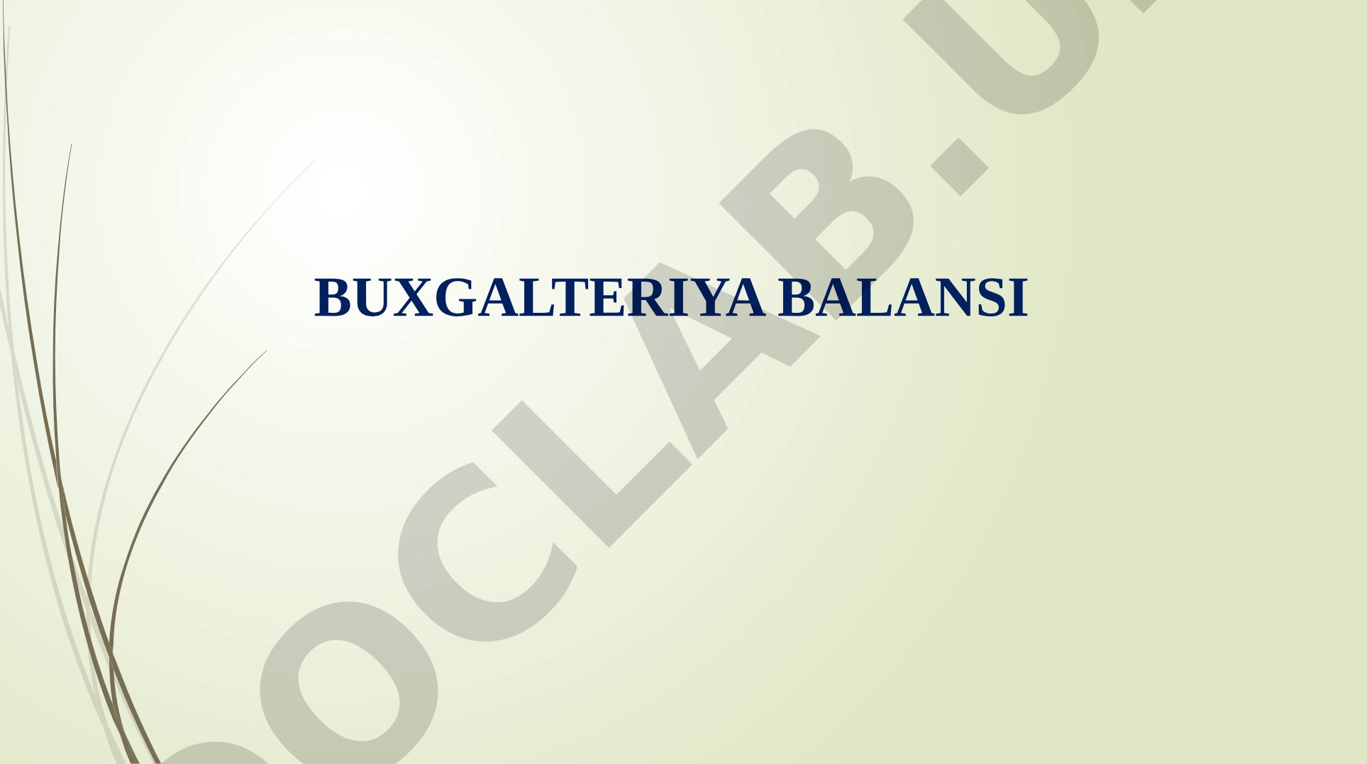 Buxgalteriya balansi tushunchasi, tuzilishi va turlari