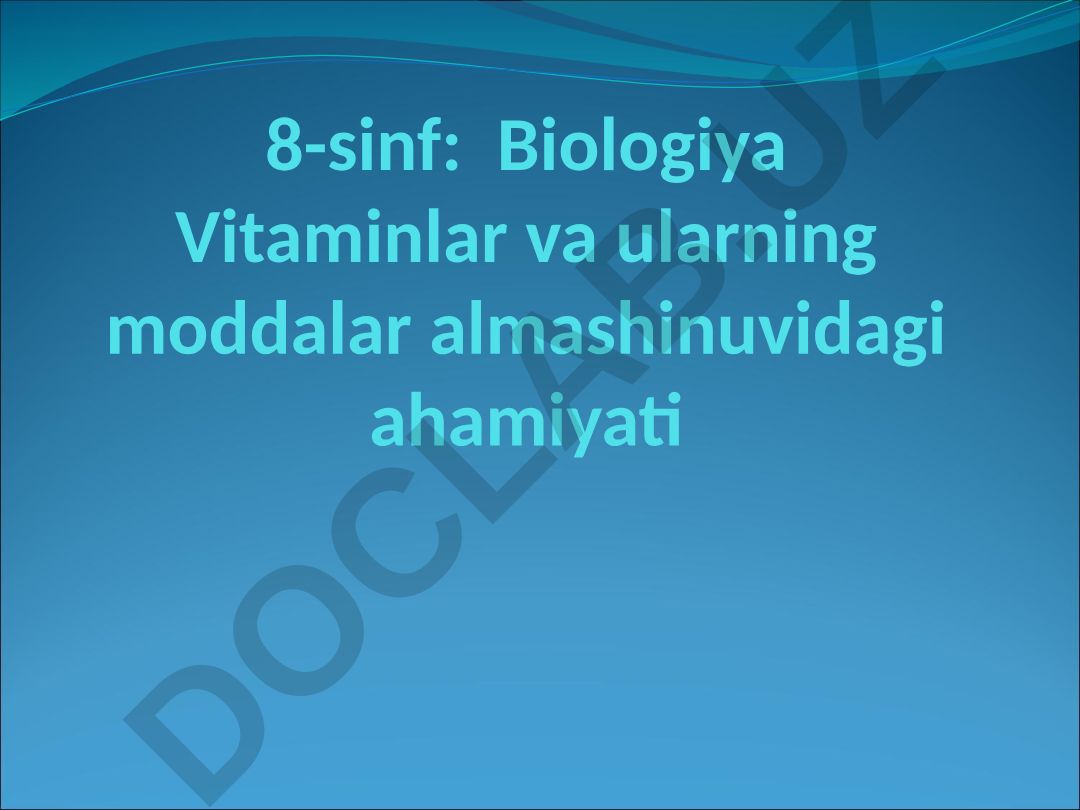 Vitaminlar va ularning moddalar almashinuvidagi ahamiyati