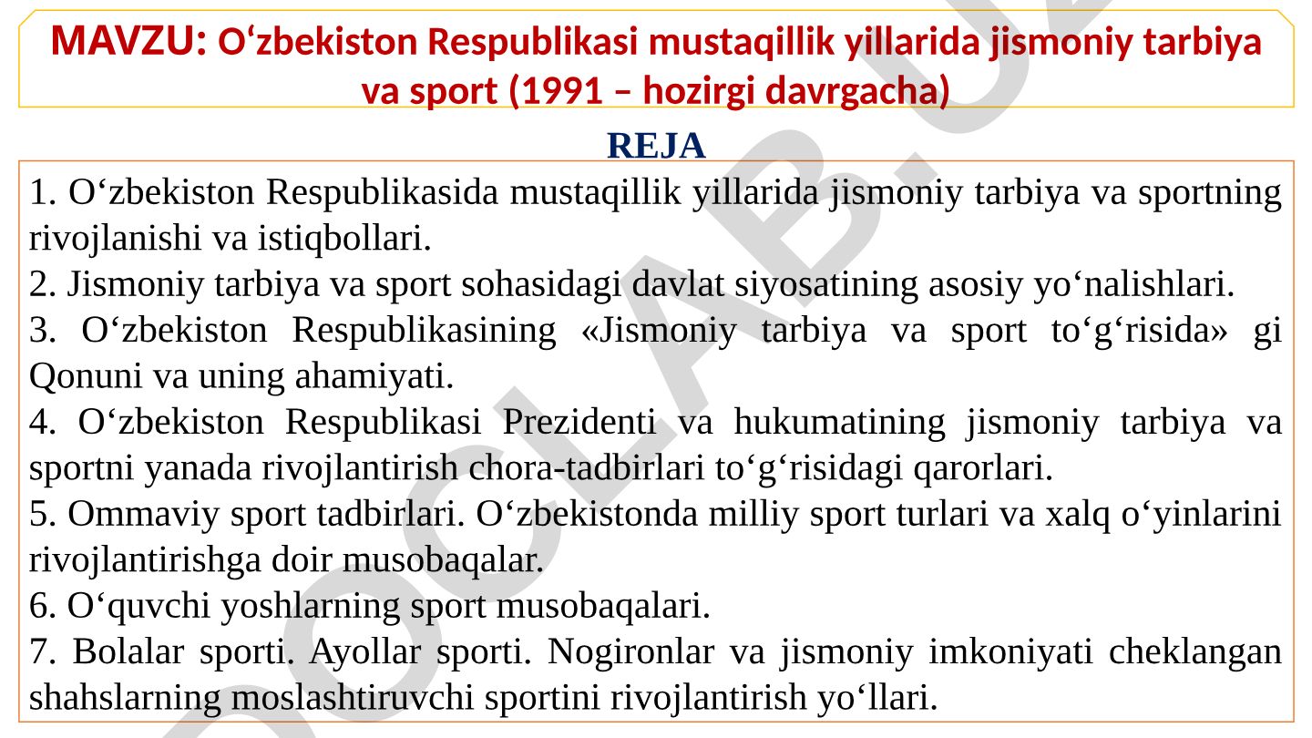 O‘zbekiston Respublikasi mustaqillik yillarida jismoniy tarbiya va sport (1991 – hozirgi davrgacha)