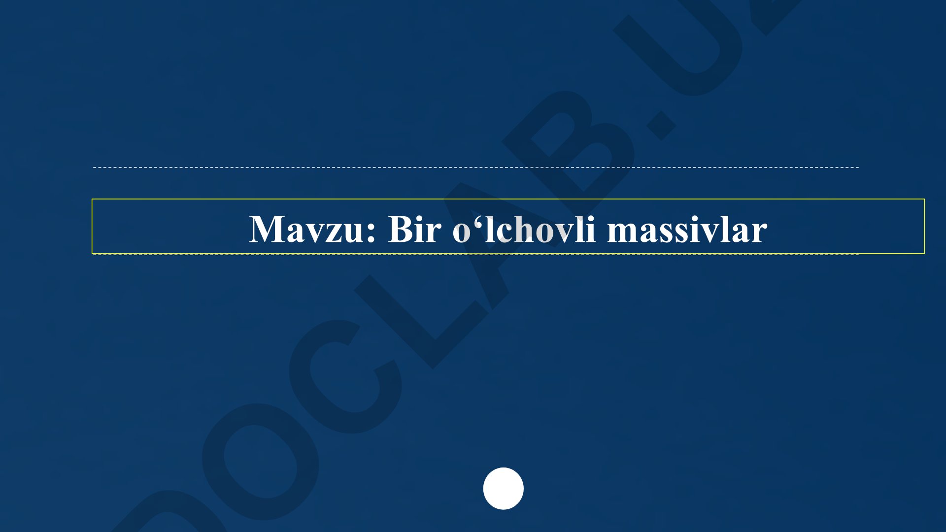Bir o‘lchovli massivlar