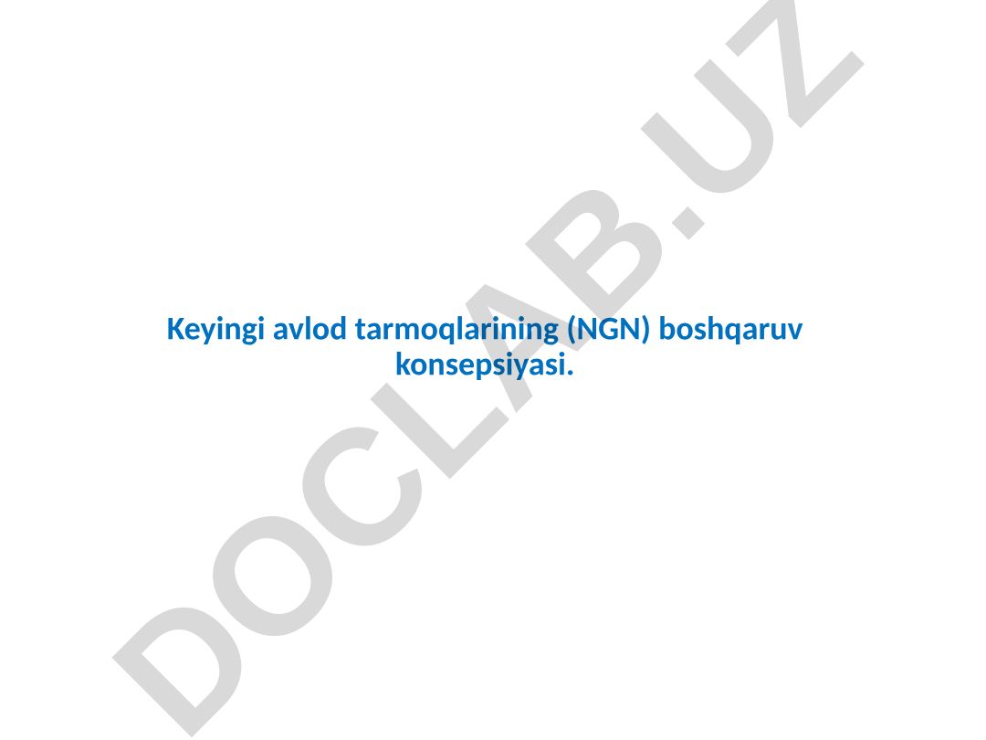 Keyingi avlod tarmoqlarining (NGN) boshqaruv konsepsiyasi