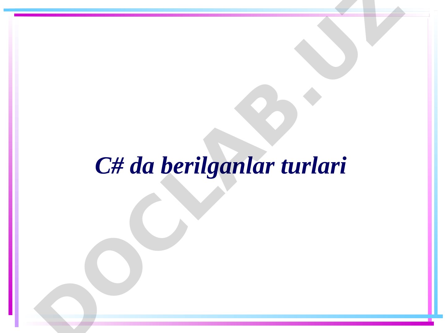 C# berilganlar turlari taqdimoti