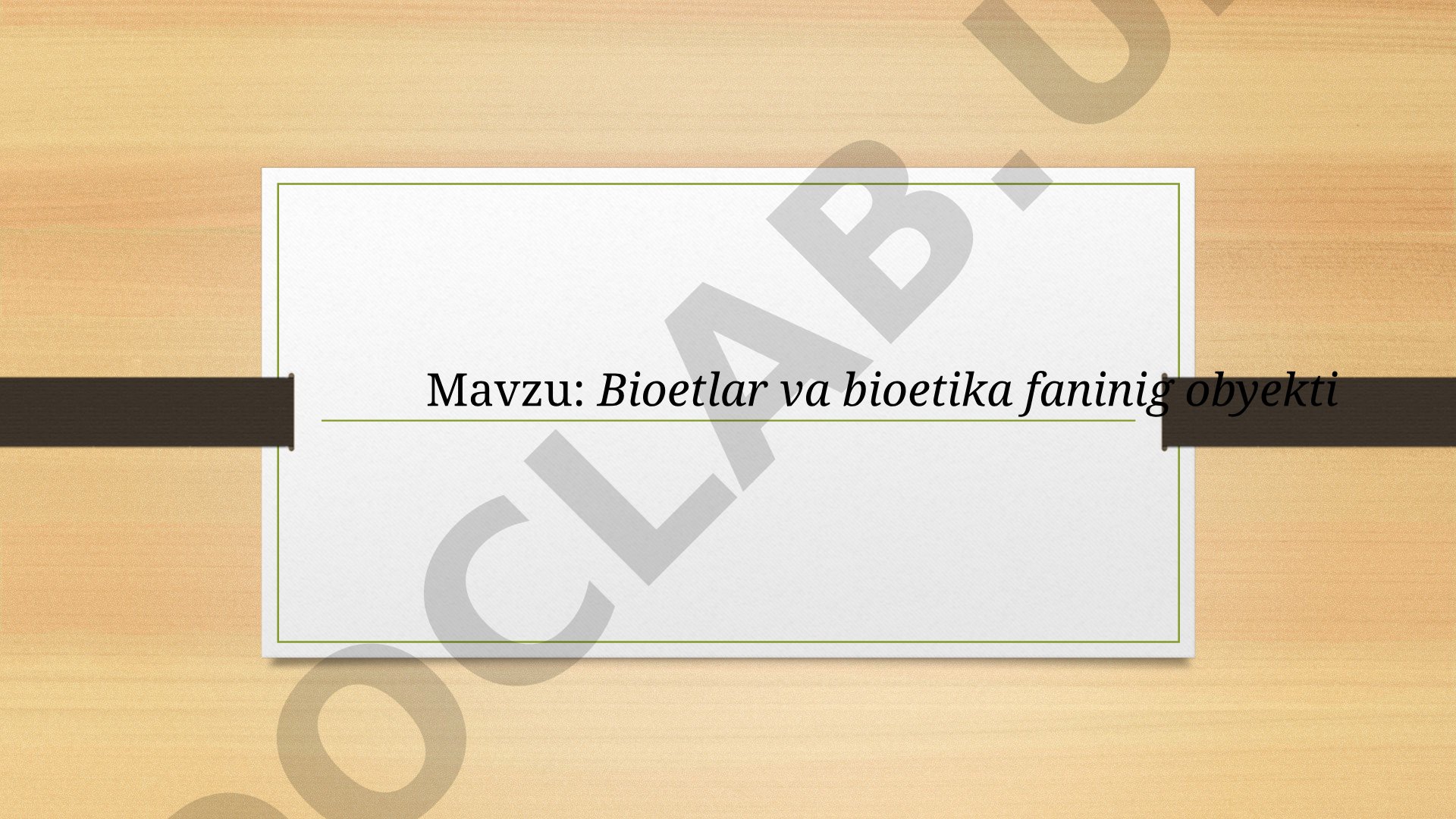 Bioetlar va bioetika fanining obyekti