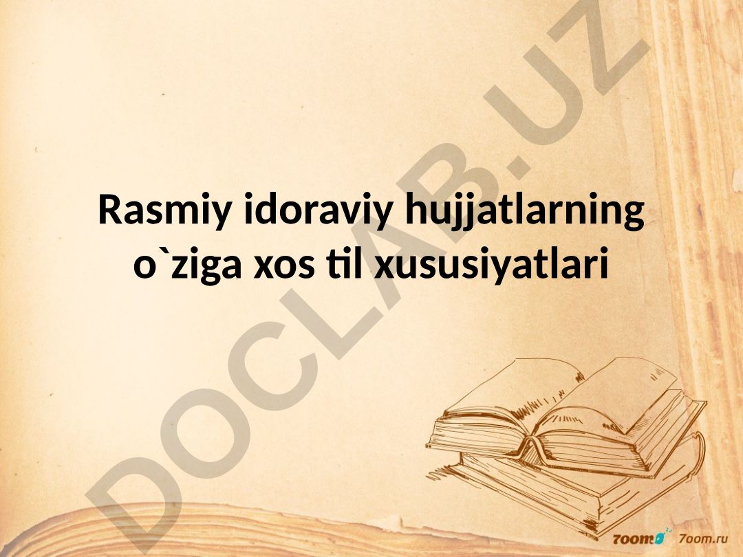 Rasmiy idoraviy hujjatlarning o'ziga xos til xususiyatlari