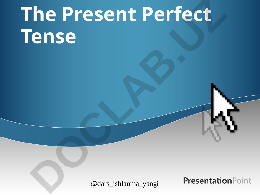 Present Perfect Tense
