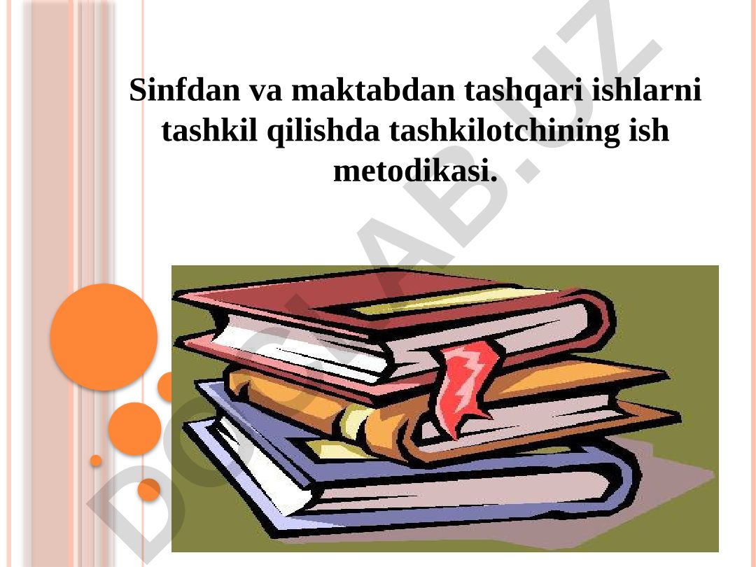 Sinfdan va maktabdan tashqari tarbiyaviy ishlarni tashkil qilish metodikasi