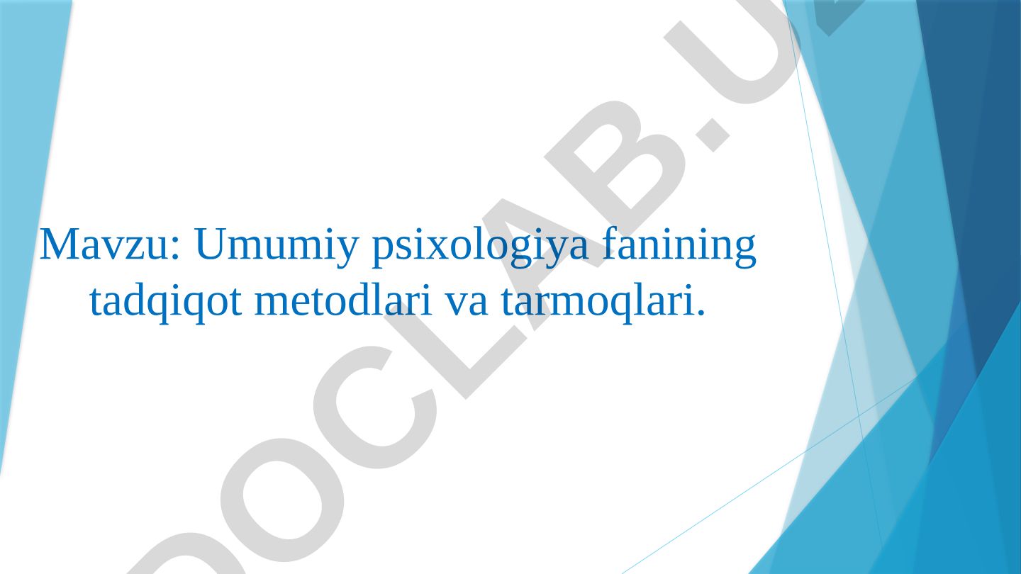Umumiy psixologiya fanining tadqiqot metodlari va tarmoqlari