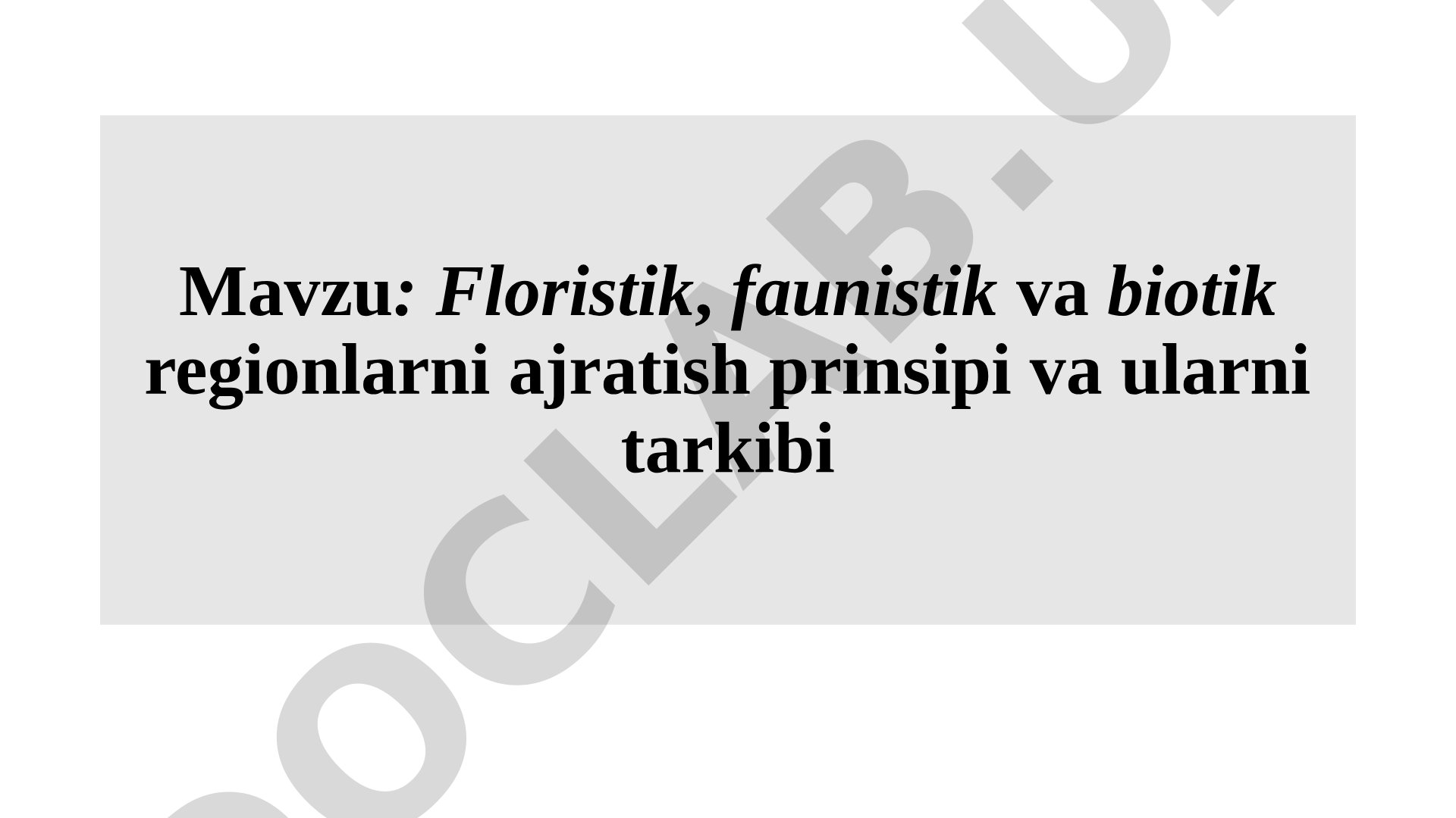 Floristik, faunistik va biotik regionlarni ajratish prinsipi va ularni tarkibi