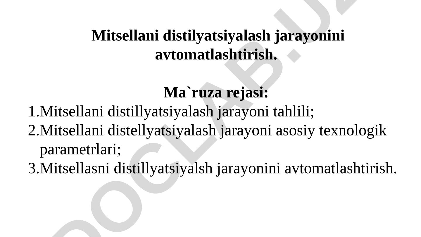Mitsellani distilyatsiyalash jarayonini avtomatlashtirish