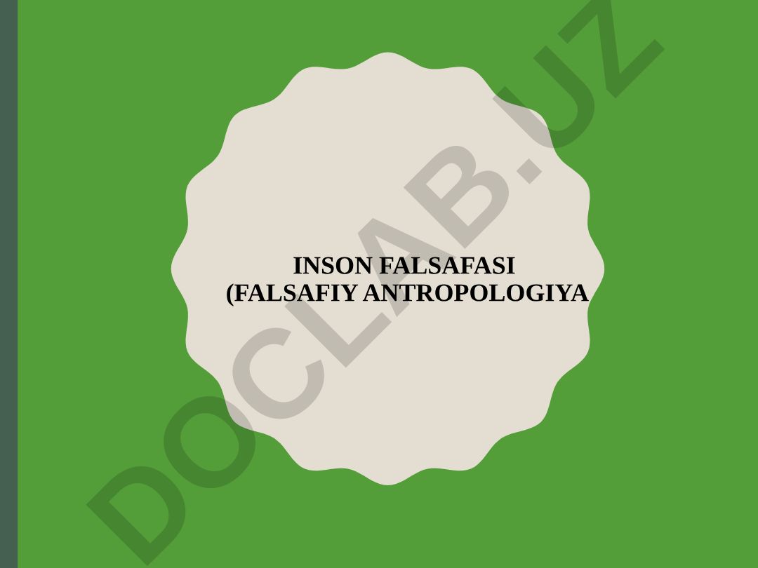 Falsafa tarixida insonning mohiyatiga oid qarashlar tasnifi va falsafiy antropologiya