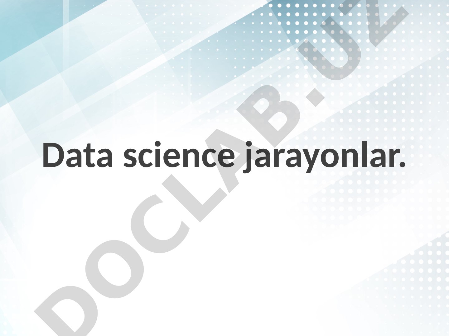 Data science jarayonlari taqdimoti