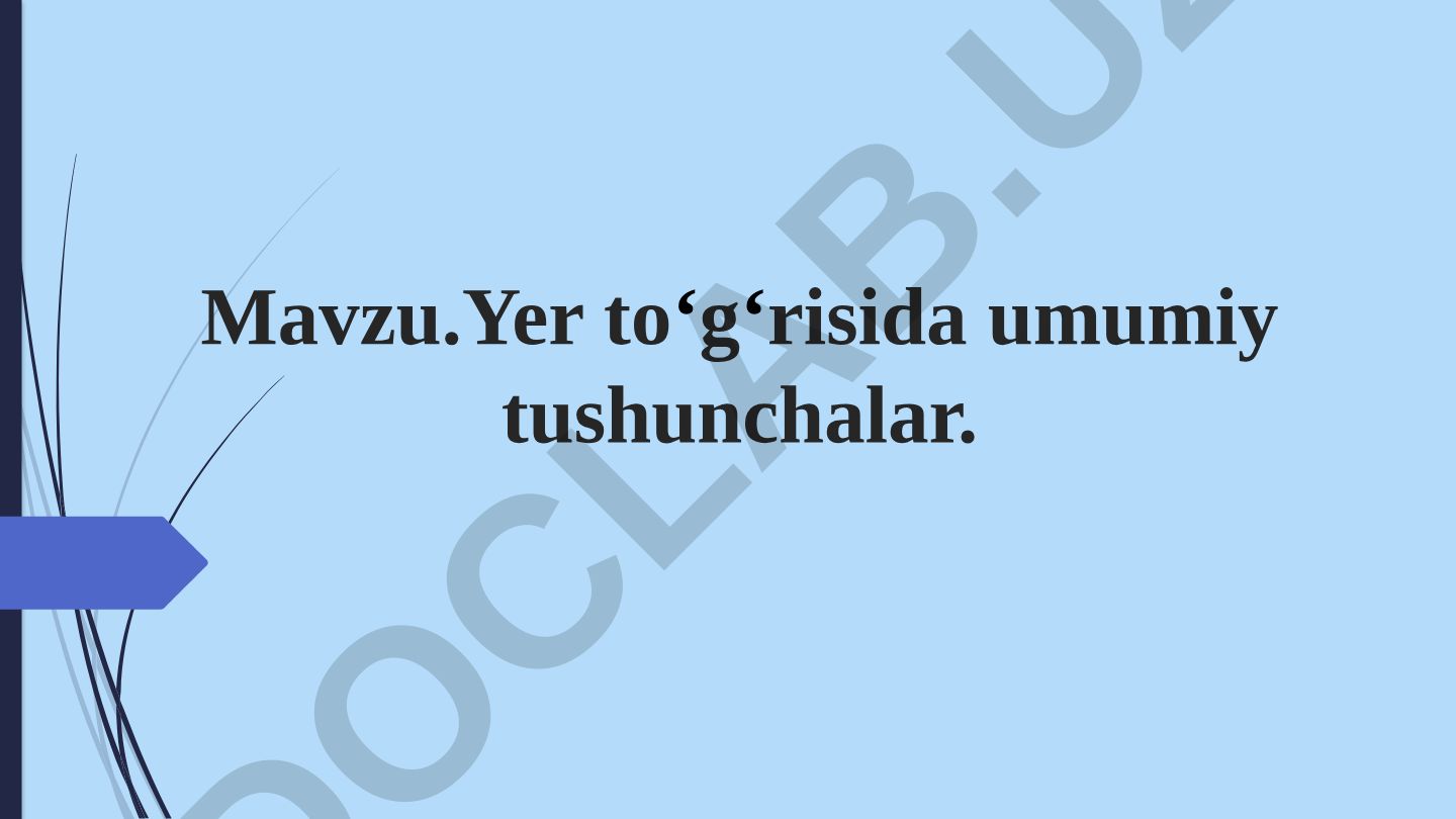 Yerning tuzilishi haqida umumiy tushunchalar