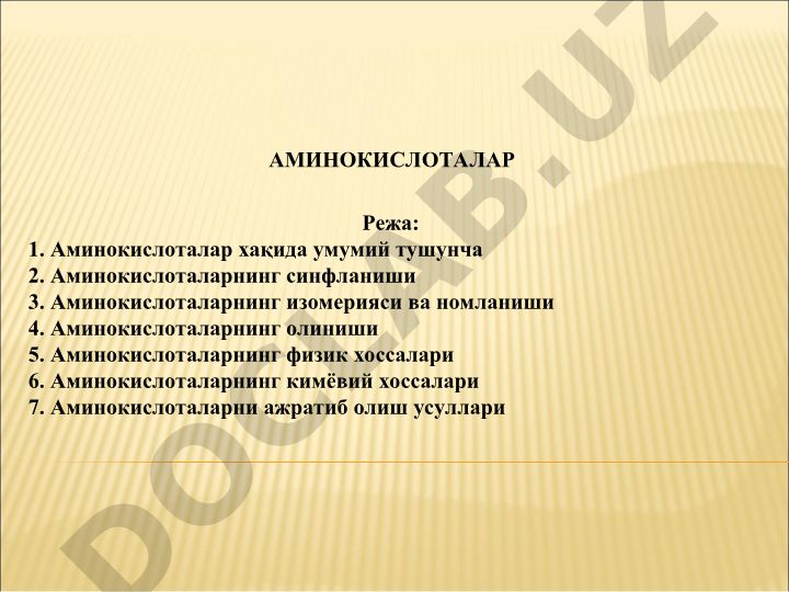 Аминокислоталар: тушунча, синфланиши, хоссалари ва усуллари