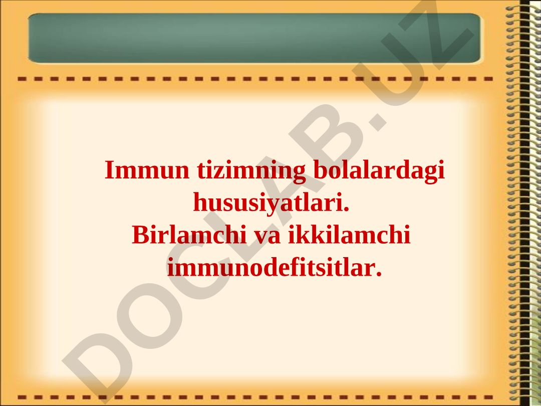 Immun tizimning bolalardagi hususiyatlari va immunodefitsitlar