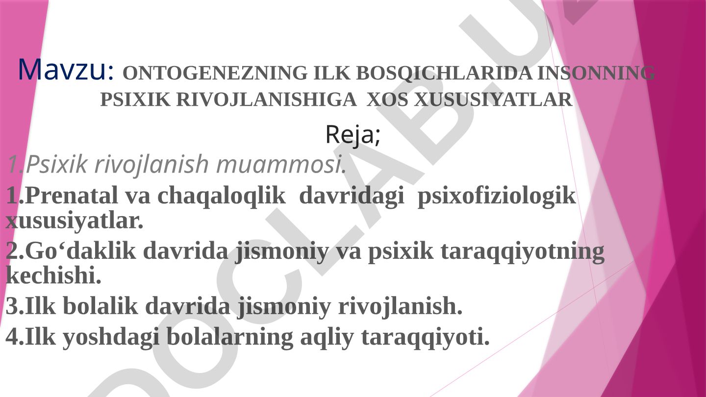 Ontogenezning ilk bosqichlarida insonning psixik rivojlanishiga xos xususiyatlar
