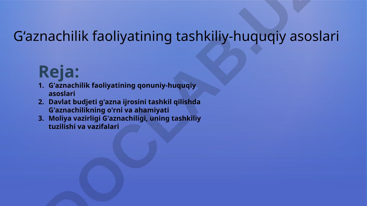 G‘aznachilik faoliyatining tashkiliy-huquqiy asoslari