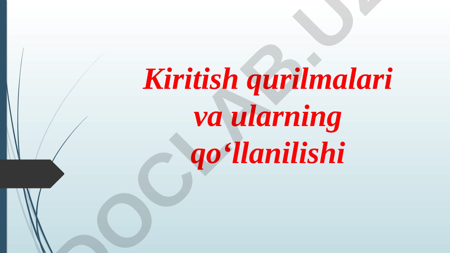 Kiritish qurilmalari va ularning qoʻllanilishi